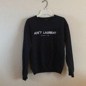 Ain’t Laurent Crewneck sweatshirt